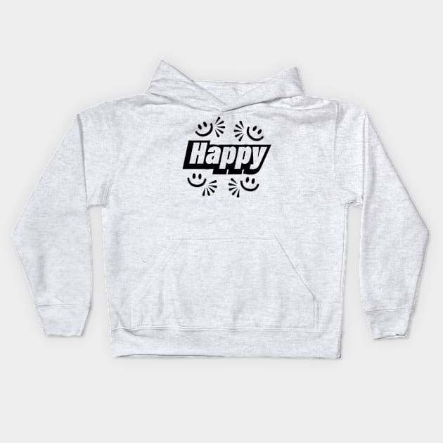 Happy being happy typographic logo design Kids Hoodie by BL4CK&WH1TE 